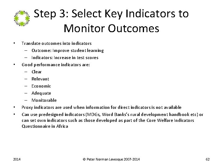 Step 3: Select Key Indicators to Monitor Outcomes • • 2014 Translate outcomes into