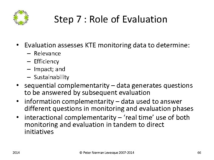 Step 7 : Role of Evaluation • Evaluation assesses KTE monitoring data to determine: