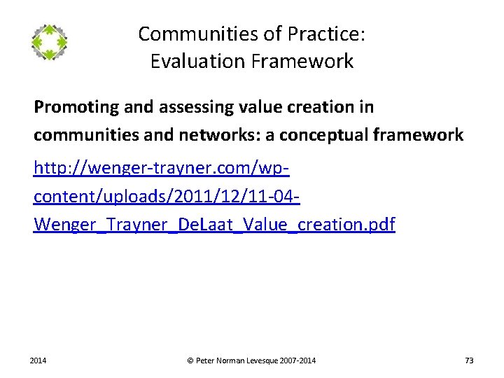 Communities of Practice: Evaluation Framework Promoting and assessing value creation in communities and networks: