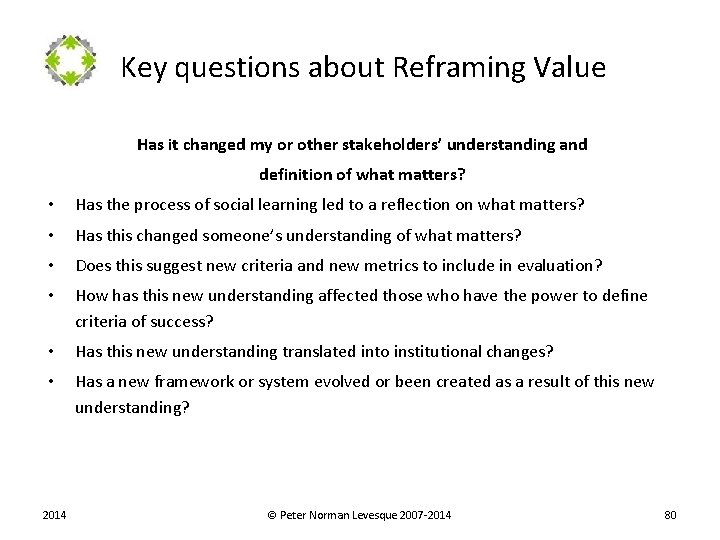  Key questions about Reframing Value Has it changed my or other stakeholders’ understanding