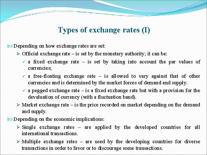 Types of exchange rates (I) Depending on how exchange rates are set: Ø Official