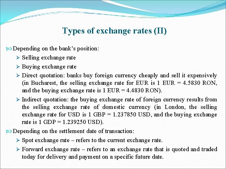 Types of exchange rates (II) Depending on the bank’s position: Ø Selling exchange rate