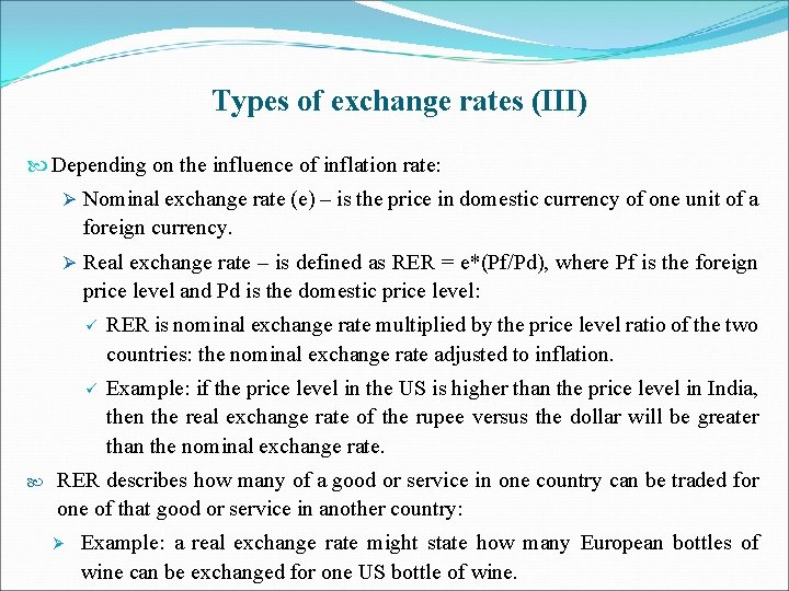 Types of exchange rates (III) Depending on the influence of inflation rate: Ø Nominal