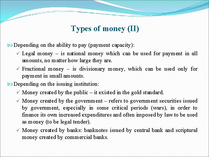 Types of money (II) Depending on the ability to pay (payment capacity): ü Legal