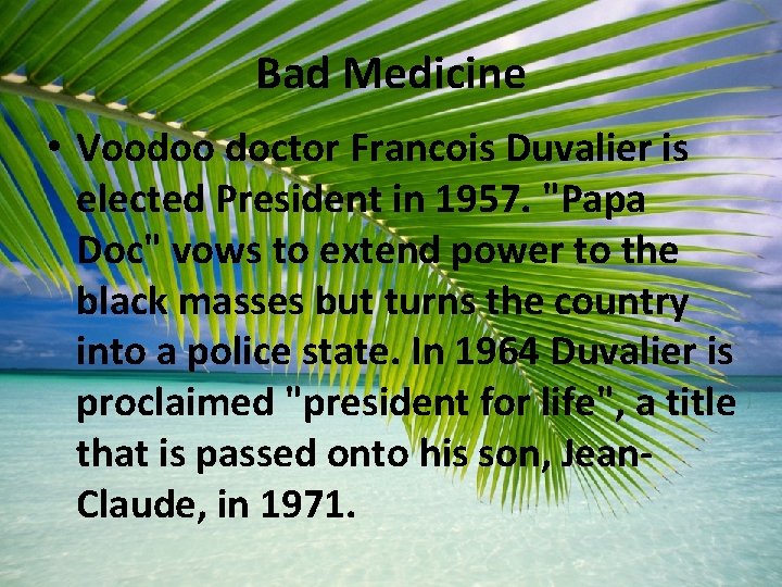 Bad Medicine • Voodoo doctor Francois Duvalier is elected President in 1957. "Papa Doc"