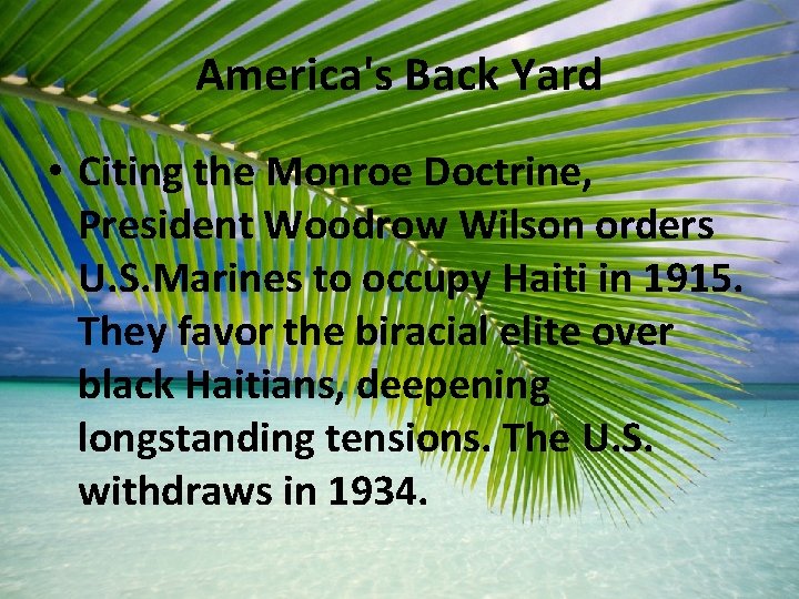 America's Back Yard • Citing the Monroe Doctrine, President Woodrow Wilson orders U. S.