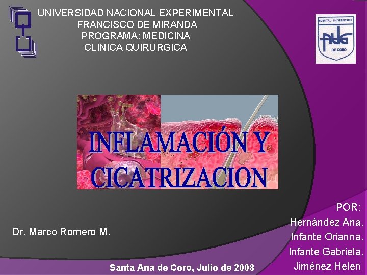 UNIVERSIDAD NACIONAL EXPERIMENTAL FRANCISCO DE MIRANDA PROGRAMA: MEDICINA CLINICA QUIRURGICA Dr. Marco Romero M. UNIVERSIDAD NACIONAL EXPERIMENTAL FRANCISCO DE MIRANDA PROGRAMA: MEDICINA CLINICA QUIRURGICA Dr. Marco Romero M.