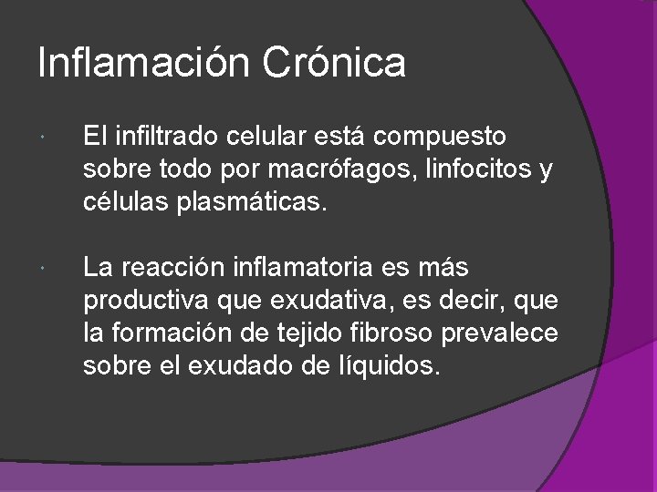 Inflamación Crónica El infiltrado celular está compuesto sobre todo por macrófagos, linfocitos y células Inflamación Crónica El infiltrado celular está compuesto sobre todo por macrófagos, linfocitos y células