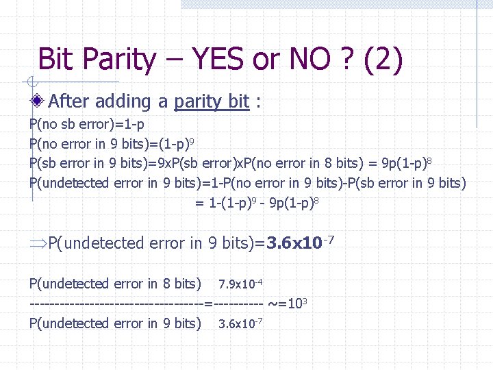 Bit Parity – YES or NO ? (2) After adding a parity bit :