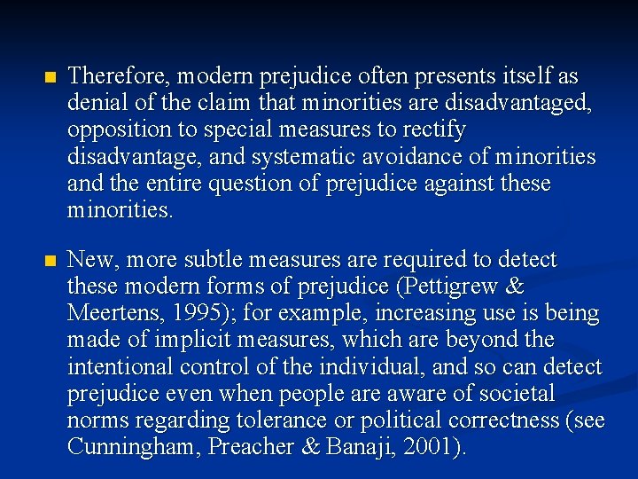 n Therefore, modern prejudice often presents itself as denial of the claim that minorities