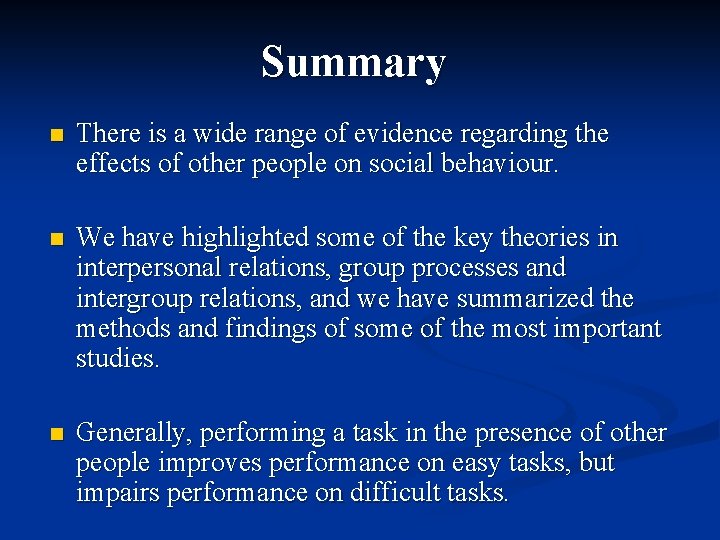 Summary n There is a wide range of evidence regarding the effects of other