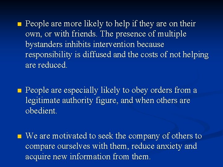 n People are more likely to help if they are on their own, or