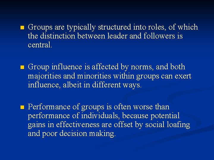 n Groups are typically structured into roles, of which the distinction between leader and