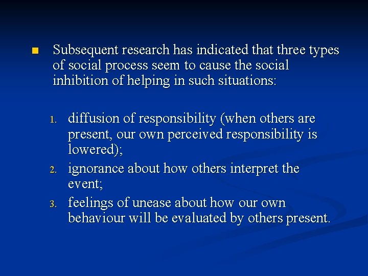 n Subsequent research has indicated that three types of social process seem to cause