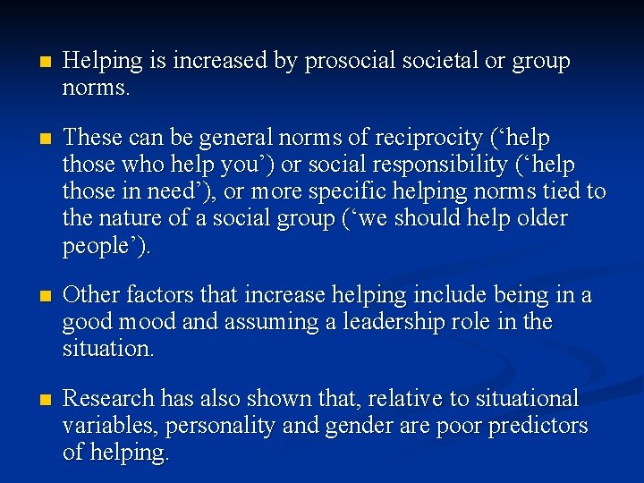 n Helping is increased by prosocial societal or group norms. n These can be