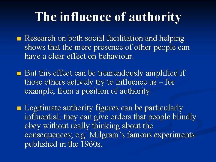 The influence of authority n Research on both social facilitation and helping shows that