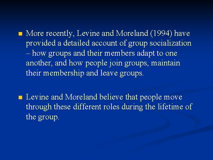 n More recently, Levine and Moreland (1994) have provided a detailed account of group