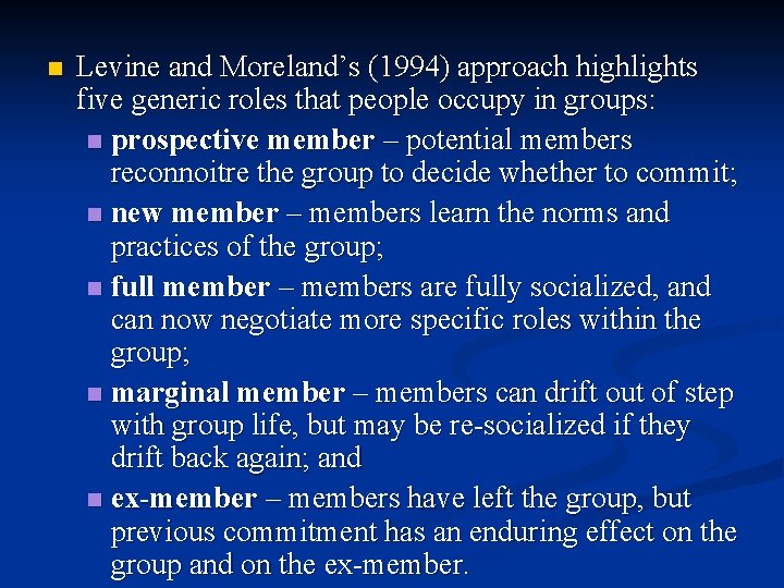 n Levine and Moreland’s (1994) approach highlights five generic roles that people occupy in