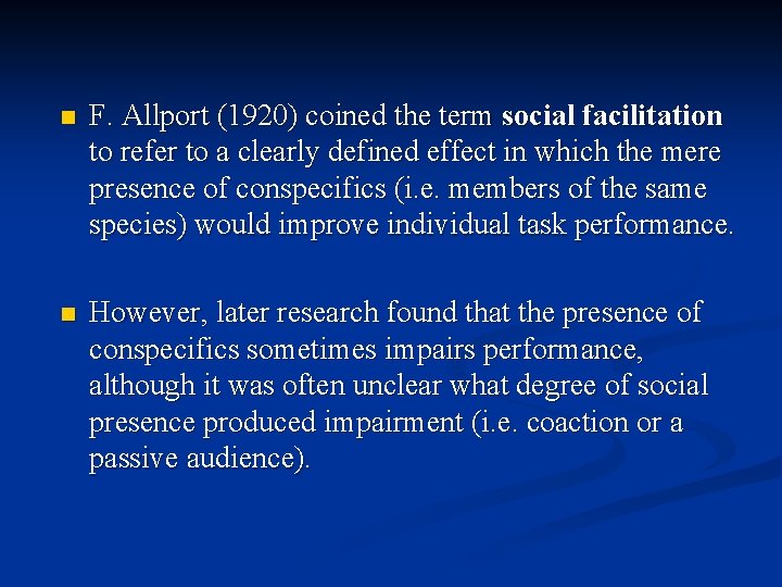 n F. Allport (1920) coined the term social facilitation to refer to a clearly