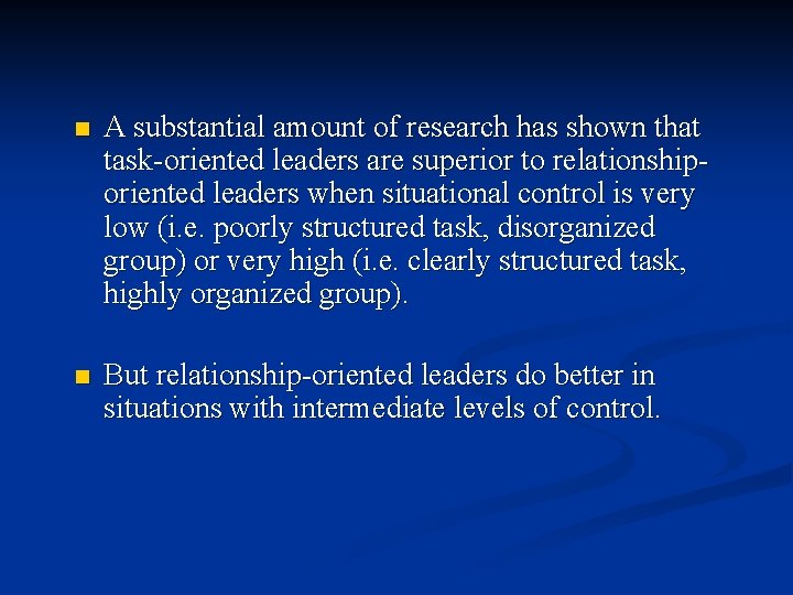n A substantial amount of research has shown that task-oriented leaders are superior to