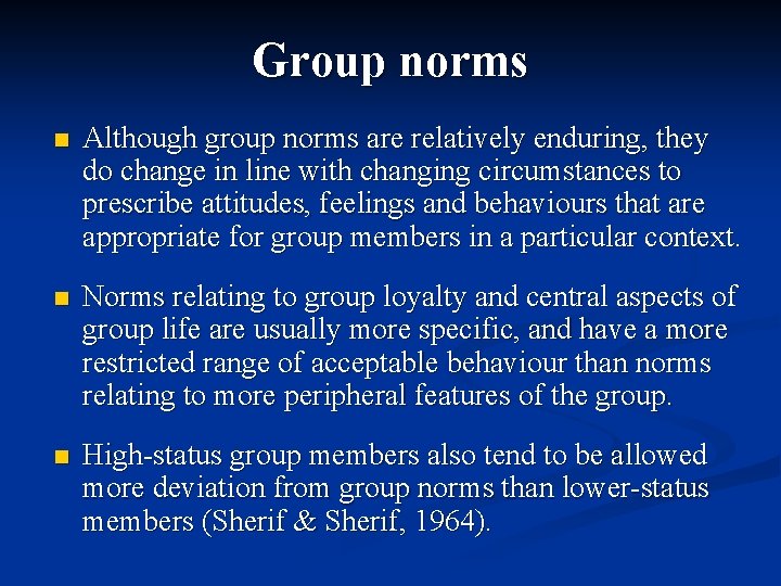 Group norms n Although group norms are relatively enduring, they do change in line