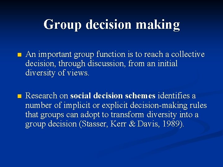 Group decision making n An important group function is to reach a collective decision,