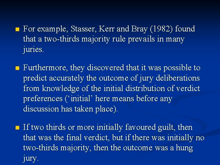 n For example, Stasser, Kerr and Bray (1982) found that a two-thirds majority rule