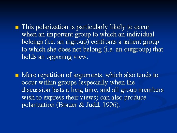 n This polarization is particularly likely to occur when an important group to which