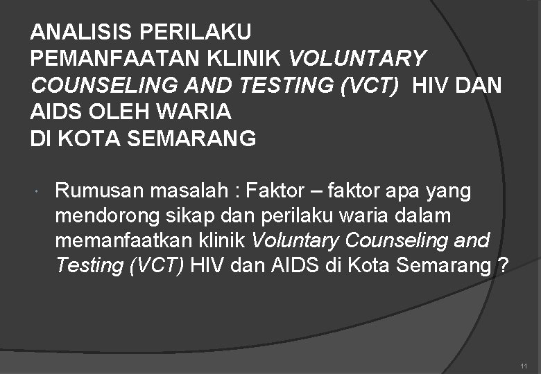 ANALISIS PERILAKU PEMANFAATAN KLINIK VOLUNTARY COUNSELING AND TESTING (VCT) HIV DAN AIDS OLEH WARIA