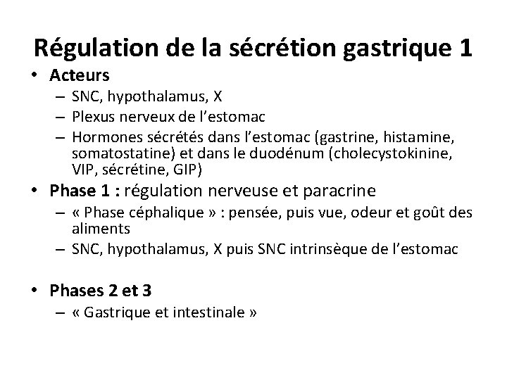 Régulation de la sécrétion gastrique 1 • Acteurs – SNC, hypothalamus, X – Plexus