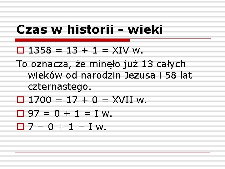 Czas w historii - wieki o 1358 = 13 + 1 = XIV w.