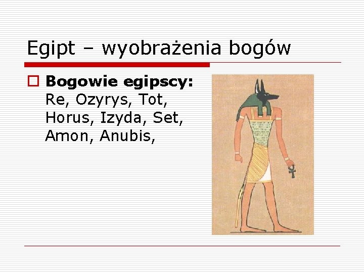 Egipt – wyobrażenia bogów o Bogowie egipscy: Re, Ozyrys, Tot, Horus, Izyda, Set, Amon,