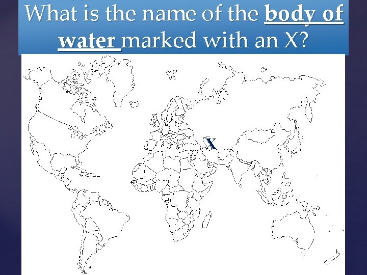 What is the name of the body of water marked with an X? X