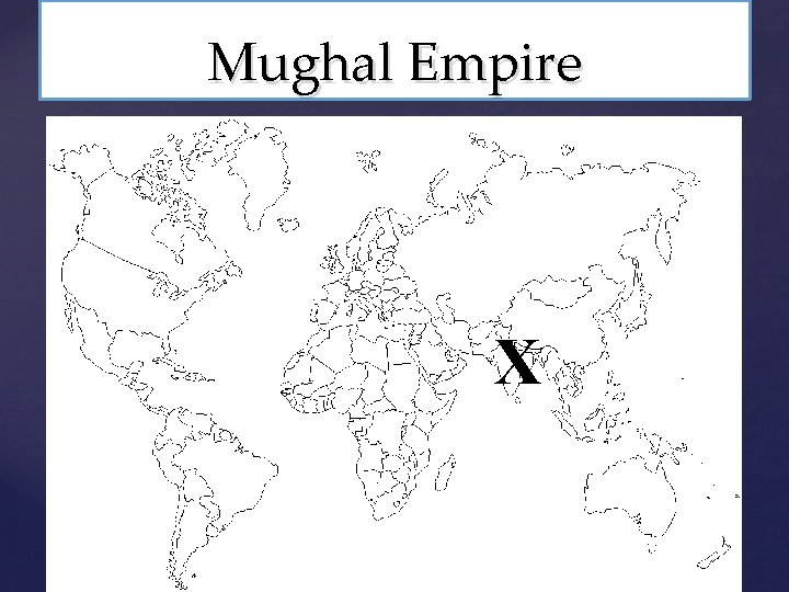 Mughal Empire X 