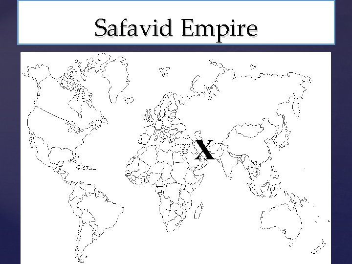 Safavid Empire X 