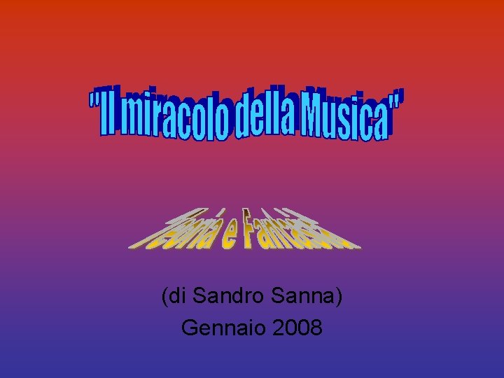 (di Sandro Sanna) Gennaio 2008 