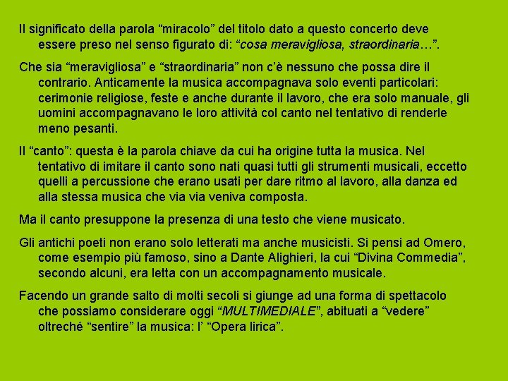 Il significato della parola “miracolo” del titolo dato a questo concerto deve essere preso