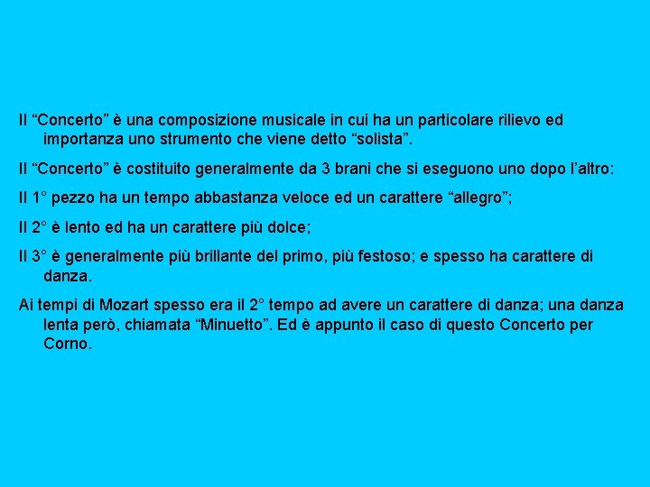 Il “Concerto” è una composizione musicale in cui ha un particolare rilievo ed importanza