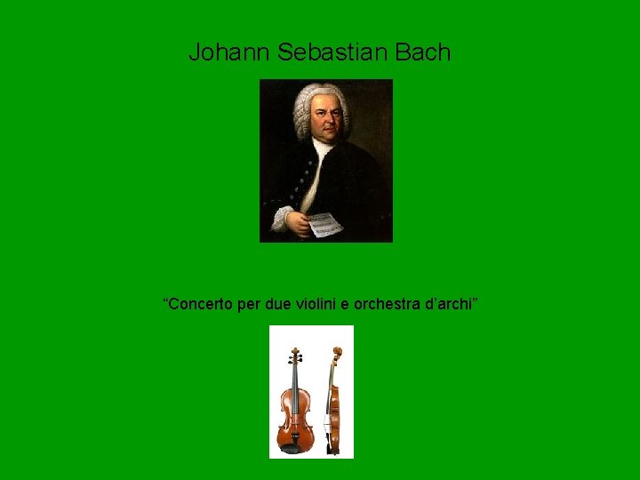 Johann Sebastian Bach “Concerto per due violini e orchestra d’archi” 