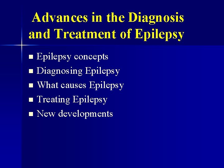 Advances in the Diagnosis and Treatment of Epilepsy concepts n Diagnosing Epilepsy n What