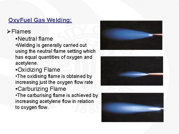 Oxy. Fuel Gas Welding: ØFlames • Neutral flame • Welding is generally carried out