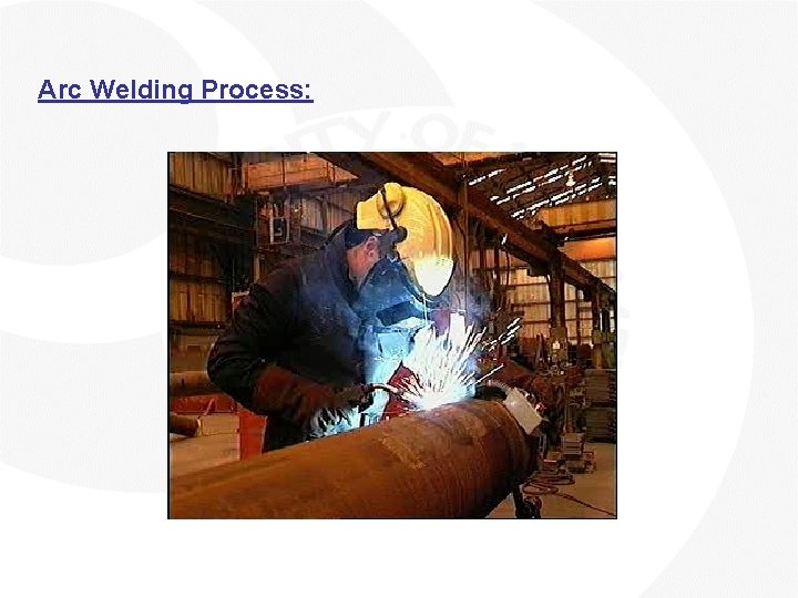 Arc Welding Process: 