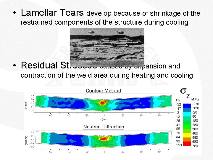  • Lamellar Tears develop because of shrinkage of the restrained components of the