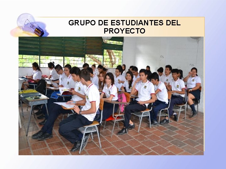 GRUPO DE ESTUDIANTES DEL PROYECTO GRUPO DE ESTUDIANTES DEL PROYECTO