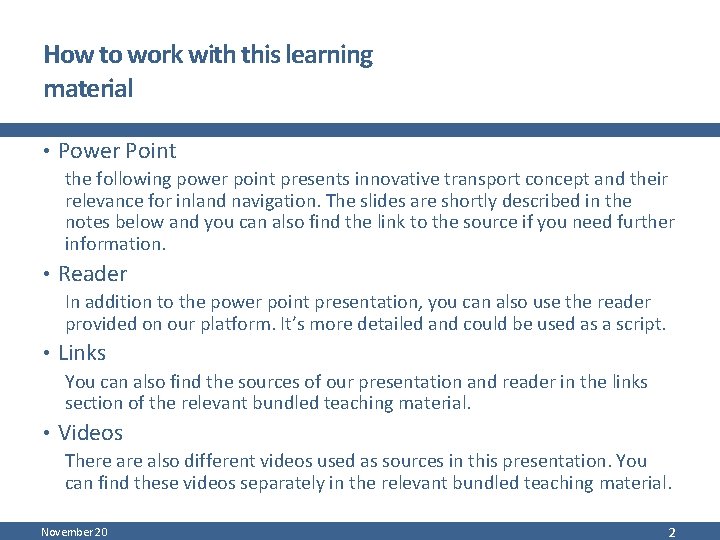 How to work with this learning material • Power Point the following power point