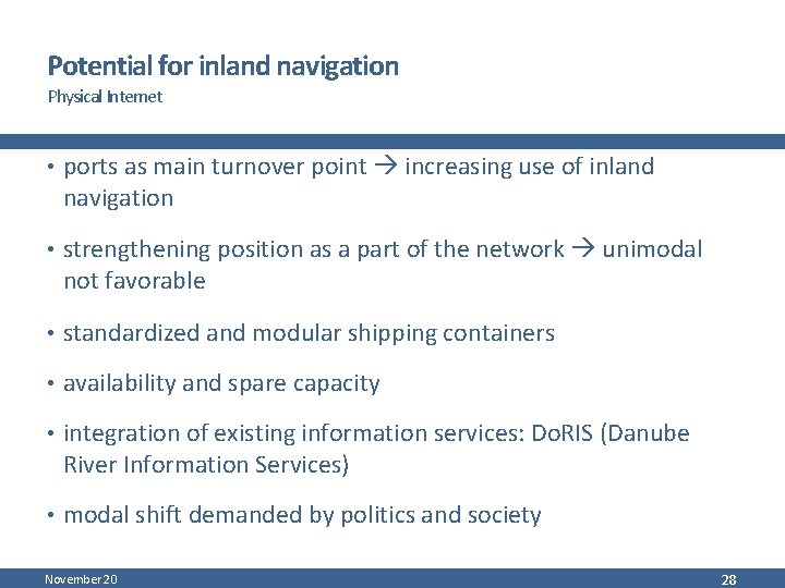 Potential for inland navigation Physical Internet • ports as main turnover point increasing use