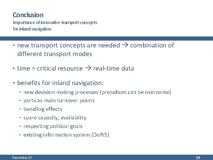 Conclusion Importance of innovative transport concepts for inland navigation • new transport concepts are