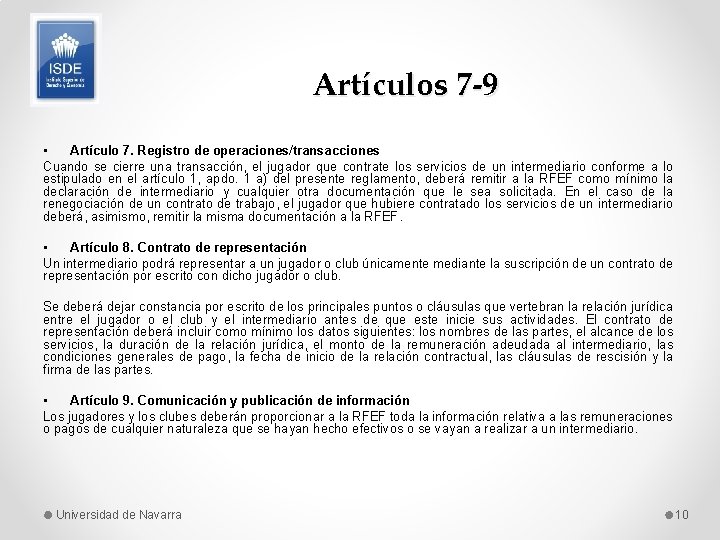 Artículos 7 -9 • Artículo 7. Registro de operaciones/transacciones Cuando se cierre una transacción,