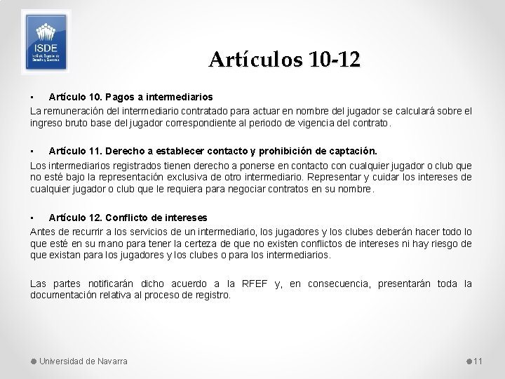 Artículos 10 -12 • Artículo 10. Pagos a intermediarios La remuneración del intermediario contratado