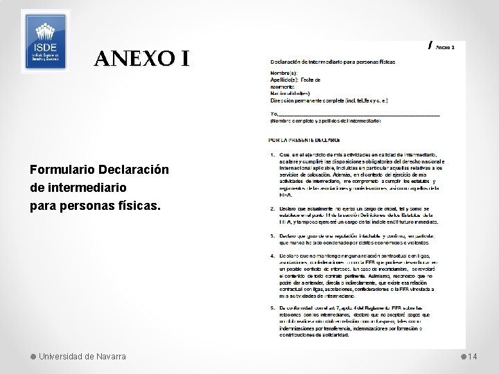 ANEXO I Formulario Declaración de intermediario para personas físicas. Universidad de Navarra 14 